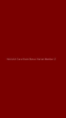 Tampilan Antarmuka Aplikasi Hokislot Cara Klaim Bonus Harian Member - 2