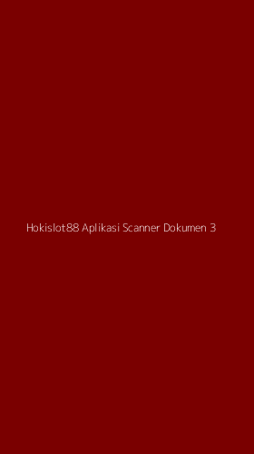 Tampilan Antarmuka Aplikasi Hokislot88 Aplikasi Scanner Dokumen - 3