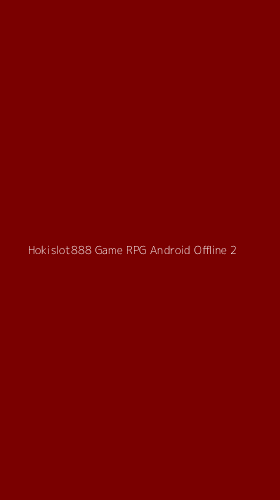 Tampilan Antarmuka Aplikasi Hokislot888 Game Rpg Android Offline - 2