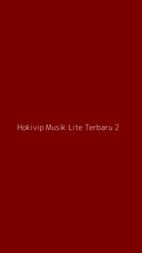 Tampilan Antarmuka Aplikasi Hokivip Musik Lite Terbaru - 2