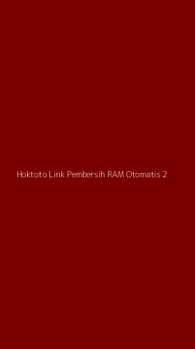 Tampilan Antarmuka Aplikasi Hoktoto Link Pembersih Ram Otomatis - 2
