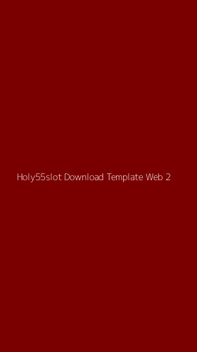 Tampilan Antarmuka Aplikasi Holy55slot Download Template Web - 2