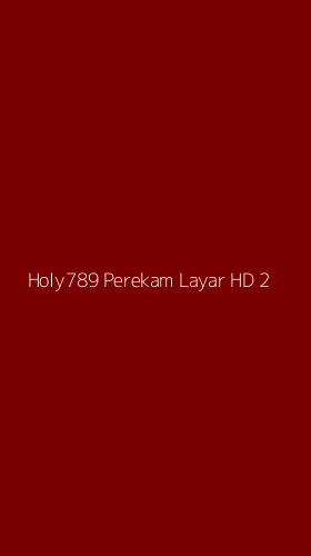 Tampilan Antarmuka Aplikasi Holy789 Perekam Layar Hd - 2