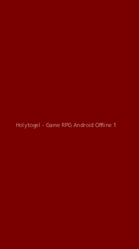 Tampilan Antarmuka Aplikasi Holytogel - Game RPG Android Offline - 1