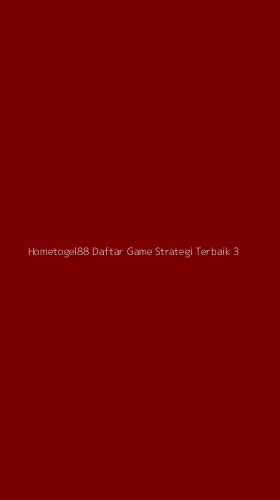 Tampilan Antarmuka Aplikasi Hometogel88 Daftar Game Strategi Terbaik - 3