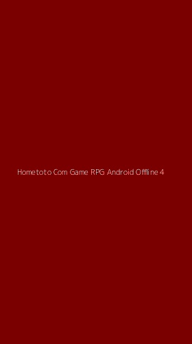 Tampilan Antarmuka Aplikasi Hometoto Com Game Rpg Android Offline - 4