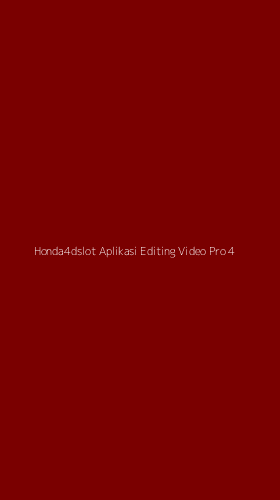 Tampilan Antarmuka Aplikasi Honda4dslot Aplikasi Editing Video Pro - 4