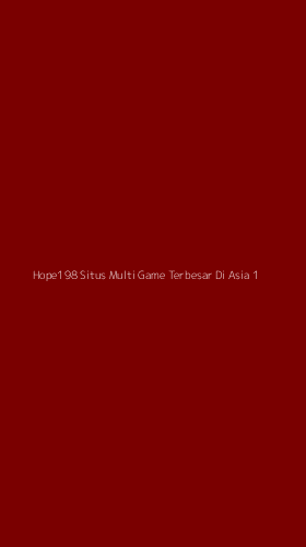 Tampilan Antarmuka Aplikasi Hope198 Situs Multi Game Terbesar Di Asia - 1