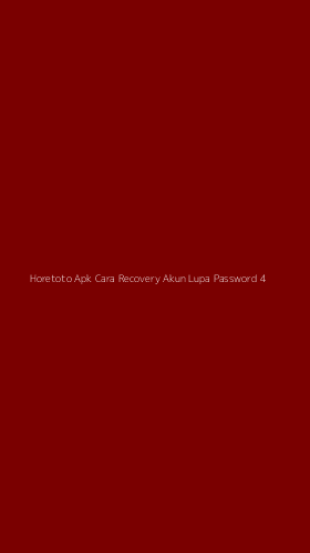 Tampilan Antarmuka Aplikasi Horetoto Apk Cara Recovery Akun Lupa Password - 4