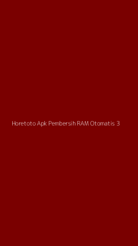 Tampilan Antarmuka Aplikasi Horetoto Apk Pembersih Ram Otomatis - 3