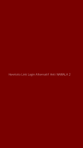 Tampilan Antarmuka Aplikasi Horetoto Link Login Alternatif Anti Nawala - 2