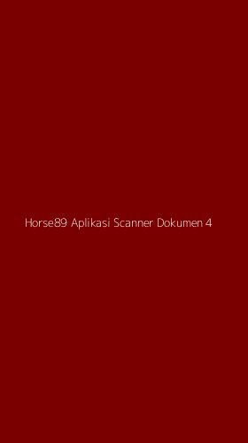 Tampilan Antarmuka Aplikasi Horse89 Aplikasi Scanner Dokumen - 4