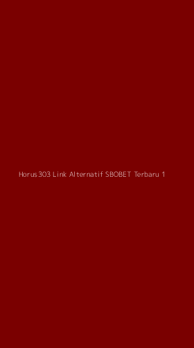 Tampilan Antarmuka Aplikasi Horus303 Link Alternatif Sbobet Terbaru - 1