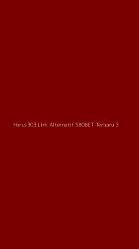Tampilan Antarmuka Aplikasi Horus303 Link Alternatif Sbobet Terbaru - 3