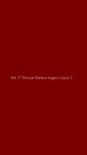 Tampilan Antarmuka Aplikasi Hot 77 Belajar Bahasa Inggris Cepat - 2