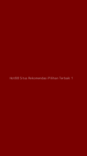 Tampilan Antarmuka Aplikasi Hot88 Situs Rekomendasi Pilihan Terbaik - 1