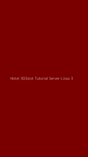 Tampilan Antarmuka Aplikasi Hotel 303slot Tutorial Server Linux - 3