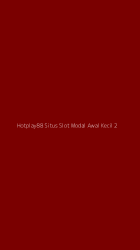 Tampilan Antarmuka Aplikasi Hotplay88 Situs Slot Modal Awal Kecil - 2