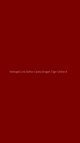 Tampilan Antarmuka Aplikasi Hottogel Link Daftar Casino Dragon Tiger Online - 4