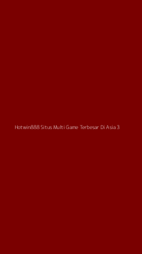 Tampilan Antarmuka Aplikasi Hotwin888 Situs Multi Game Terbesar Di Asia - 3