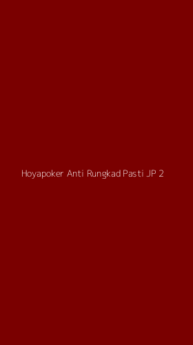 Tampilan Antarmuka Aplikasi Hoyapoker Anti Rungkad Pasti Jp - 2