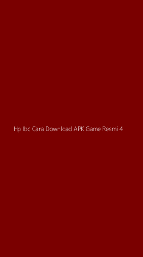 Tampilan Antarmuka Aplikasi Hp Ibc Cara Download Apk Game Resmi - 4