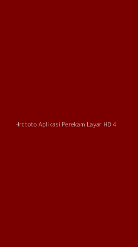 Tampilan Antarmuka Aplikasi Hrctoto Aplikasi Perekam Layar Hd - 4