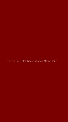 Tampilan Antarmuka Aplikasi Hsi777 Info Slot Gacor Maxwin Malam Ini - 3