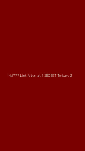 Tampilan Antarmuka Aplikasi Hsi777 Link Alternatif Sbobet Terbaru - 2