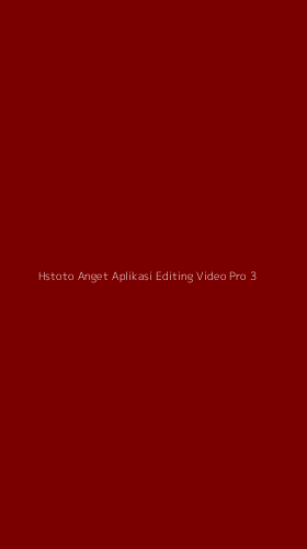 Tampilan Antarmuka Aplikasi Hstoto Anget Aplikasi Editing Video Pro - 3