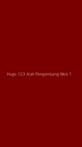 Tampilan Antarmuka Aplikasi Hugo 123 Alat Pengembang Web - 1
