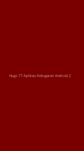 Tampilan Antarmuka Aplikasi Hugo 77 Aplikasi Kebugaran Android - 2