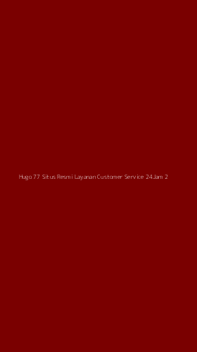 Tampilan Antarmuka Aplikasi Hugo 77 Situs Resmi Layanan Customer Service 24jam - 2