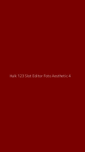 Tampilan Antarmuka Aplikasi Hulk 123 Slot Editor Foto Aesthetic - 4