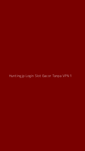 Tampilan Antarmuka Aplikasi Huntingjp Login Slot Gacor Tanpa Vpn - 1