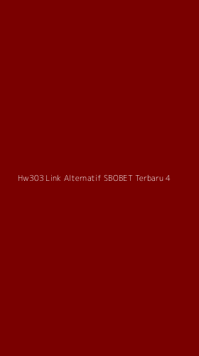 Tampilan Antarmuka Aplikasi Hw303 Link Alternatif Sbobet Terbaru - 4