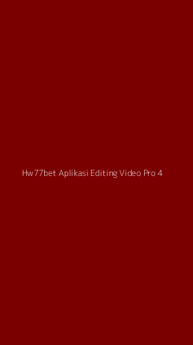 Tampilan Antarmuka Aplikasi Hw77bet Aplikasi Editing Video Pro - 4
