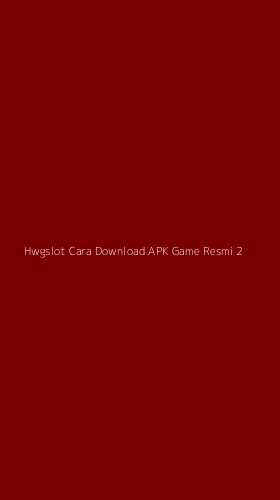Tampilan Antarmuka Aplikasi Hwgslot Cara Download Apk Game Resmi - 2