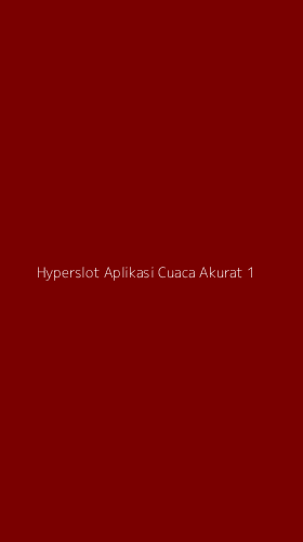 Tampilan Antarmuka Aplikasi Hyperslot Aplikasi Cuaca Akurat - 1