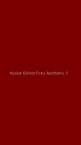 Tampilan Antarmuka Aplikasi Hyslot Editor Foto Aesthetic - 1