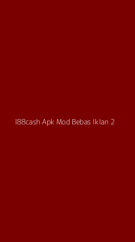 Tampilan Antarmuka Aplikasi I88cash Apk Mod Bebas Iklan - 2