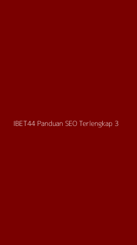 Tampilan Antarmuka Aplikasi Ibet44 Panduan Seo Terlengkap - 3