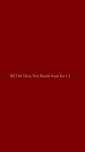 Tampilan Antarmuka Aplikasi Ibet44 Situs Slot Modal Awal Kecil - 2