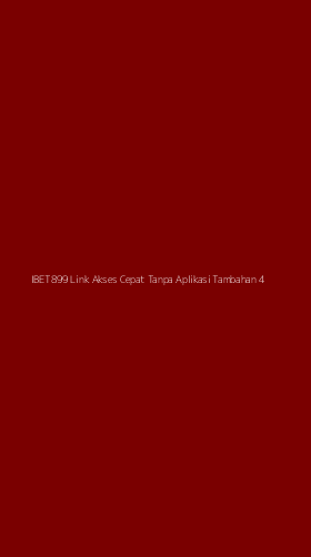 Tampilan Antarmuka Aplikasi Ibet899 Link Akses Cepat Tanpa Aplikasi Tambahan - 4