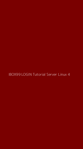 Tampilan Antarmuka Aplikasi Ibox99 Login Tutorial Server Linux - 4