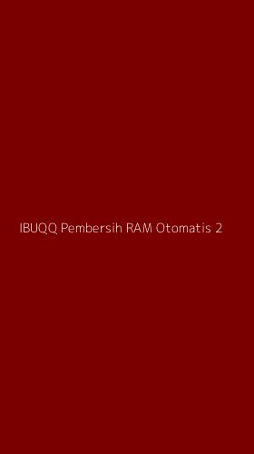Tampilan Antarmuka Aplikasi Ibuqq Pembersih Ram Otomatis - 2