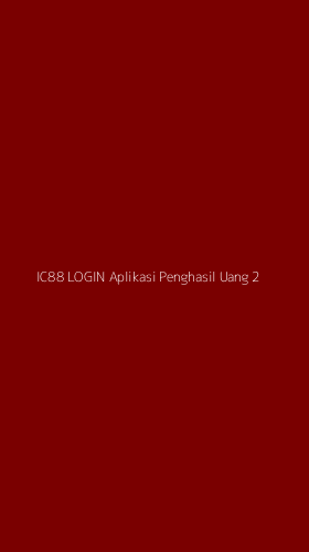 Tampilan Antarmuka Aplikasi Ic88 Login Aplikasi Penghasil Uang - 2
