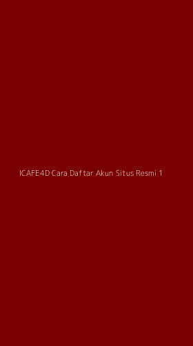 Tampilan Antarmuka Aplikasi Icafe4d Cara Daftar Akun Situs Resmi - 1