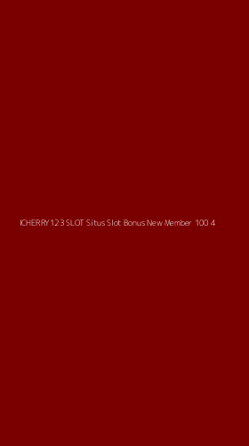 Tampilan Antarmuka Aplikasi Icherry123 Slot Situs Slot Bonus New Member 100 - 4