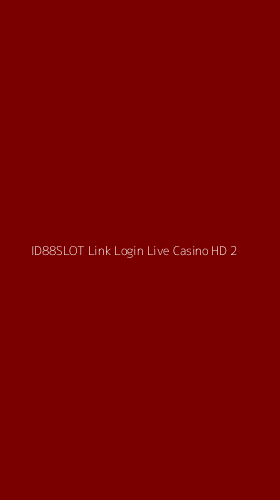 Tampilan Antarmuka Aplikasi Id88slot Link Login Live Casino Hd - 2